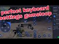 best keyboard settings pubg emulator gameloop -2022(بهترین تنظیمات کیبورد گیم لوپ)