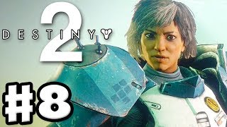 Destiny 2 - Gameplay Walkthrough Part 8 - Sloane and Titan Adventures! (PS4 Pro)