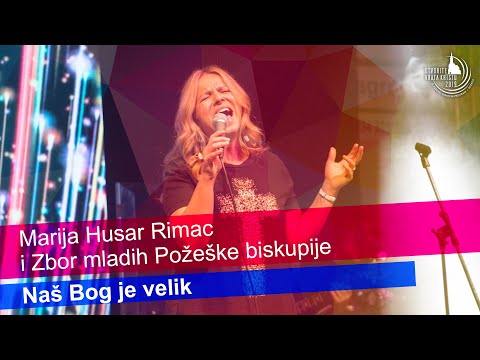Naš Bog je velik – Marija Husar Rimac