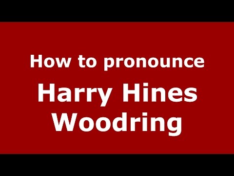 How to pronounce Harry Hines Woodring (American English/US)  - PronounceNames.com