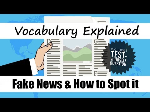 Explained - Fake News & How to Spot it