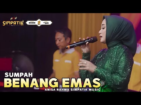 ANISA RAHMA - SUMPAH BENANG EMAS - SIMPATIK MUSIC