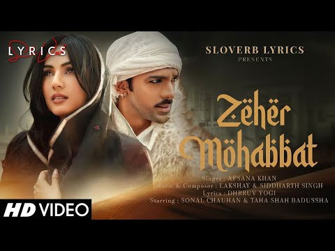 Zeher Mohabbat (LYRICS) - Afsana Khan | Sonal Chauhan, Taha Shah B | Lakshay, Siddharth | Dhrruv Y