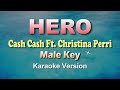 HERO - Cash Cash Ft. Christina Perri [ Male Key ] (KARAOKE VERSION)