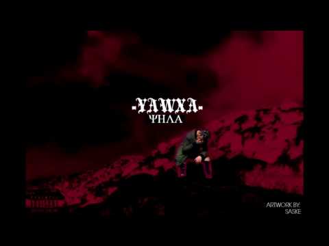 Yawxa - ΨΗΛΑ
