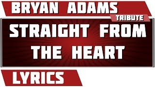 Straight From The Heart - Bryan Adams tribute - Lyrics