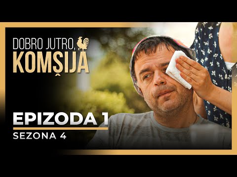 DOBRO JUTRO, KOMŠIJA - 1 EPIZODA (SEZONA 4)