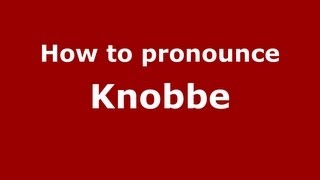 How to pronounce Knobbe