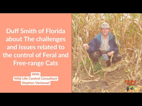 Duff Smith of Florida The challenges and issues related to the control of Feral and Free-range Cats