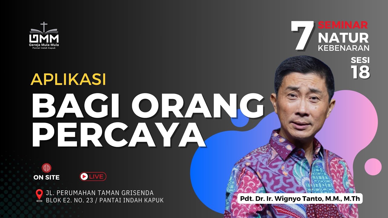 Sesi 18 – Aplikasi Bagi Orang Percaya – Pdt. Dr. Ir. Wignyo Tanto, M.M., M.Th. (051024)