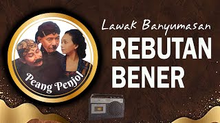 Download lagu PEANG PENJOL : REBUTAN BENER mp3