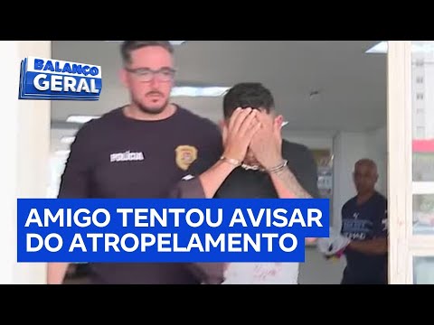 Amigo do homem que atropelou a ex diz que tentou impedir o ataque