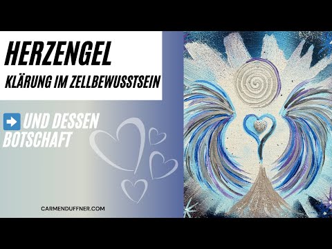 Herzengel Klärung im Zellbewußtsein