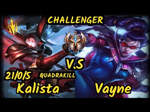 HolyPhoenix (KALISTA) vs VAYNE - QUADRAKILL 21/0/5 KDA BOTTOM ADC CHALLENGER GAMEPLAY - EUW