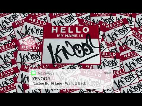 Nastee Boi Ft Jade - Want U Back