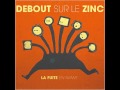 "Avance sans moi" - Debout sur le Zinc 