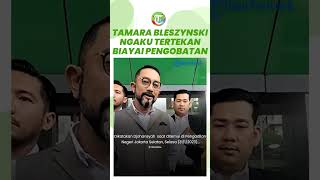 Artis Tamara Bleszynski Mengaku Berada di Bawah Tekanan saat Biayai Pengobatan Mendiang Ayahnya