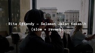 Download lagu Rita Effendy - Selamat Jalan Kekasih (slow   reverb) mp3