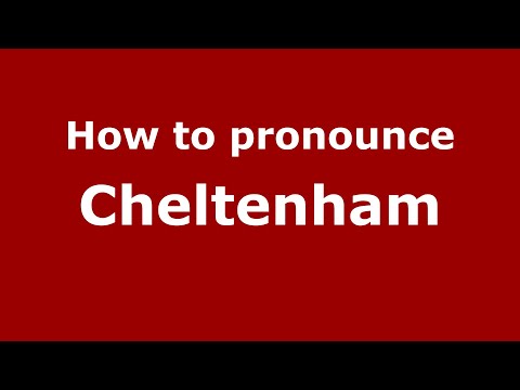 How to pronounce Cheltenham