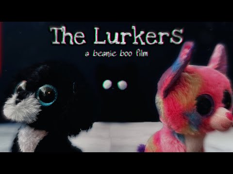 “The Lurkers” a beanie boo short film.