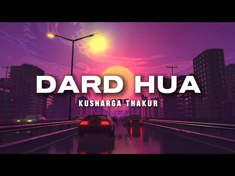 DARD HUA || Full SONG || OFICIAL LyRICS VIDEO ||  Kushagra || Love/19 |@HindustaniSingerKushagra
