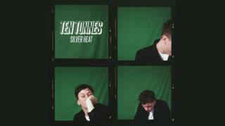 Ten Tonnes – Silver Heat | Official Audio