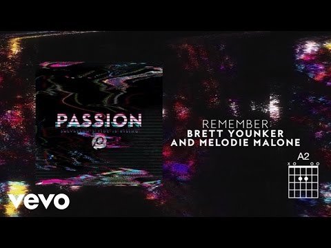 Passion - Remember (Lyrics And Chords) ft. Brett Younker, Melodie Malone