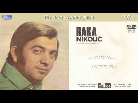 Raka Nikolic - Pisi draga svom vojniku - (Audio 1974)