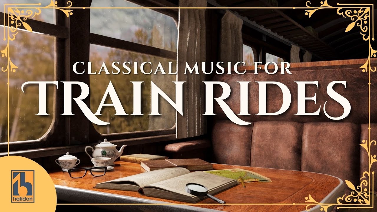 Classical Music for Train Rides