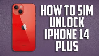 How To Unlock iPhone 14 Plus Unlock