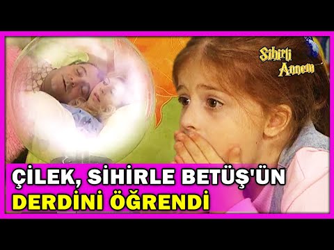 Çilek, Sihirle Betüş'ün Derdini Öğrendi! - Sihirli Annem Özel Klip