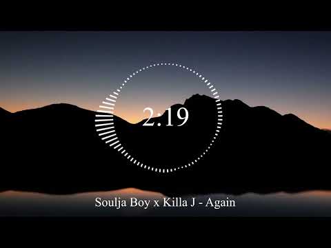 Soulja Boy x Killa J - Again