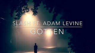 Slash ft. Adam Levine GOTTEN LYRICS (HD)