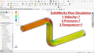 SolidWorks Flow Simulation through Pipe Find Velocity, Mass flow rate, Pressure, Temperature