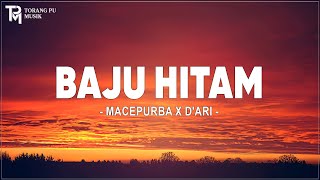 Download lagu Macepurba X D'Ari - Baju Hitam (Lirik) Lagu Timur mp3