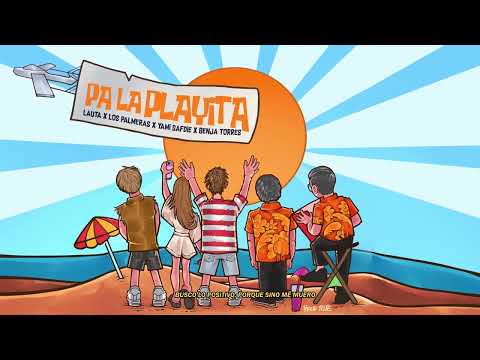 LAUTA, Yami Safdie, Los Palmeras, Benja Torres | Pa La Playita [Lyric Video]