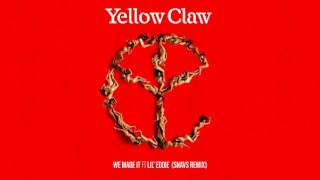 Yellow Claw - We Made It (feat. Lil Eddie) [Snavs Remix]