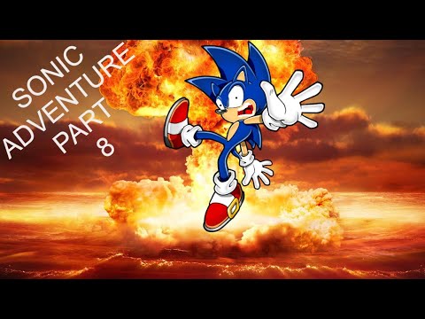 SO MANY DEATHS| Sonic Adventure pt8 (Sonic Story Finale)