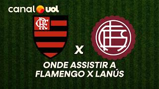 FLAMENGO X LANÚS: ONDE ASSISTIR À TRANSMISSÃO AO VIVO DO JOGO E HORÁRIO PELA RECOPA SUL-AMERICANA