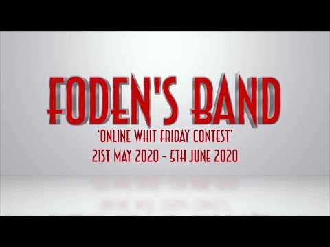 Foden's Band Online Whit Friday Contest - 5th June 2020