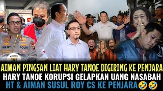 Download lagu HARY TANOE DIGIRING KE PENJARA😱 HT KORUPSI GELAPKAN UANG NASABAH🤬 AIMAN & HT SUSUL ROY KE PENJARA🤣 mp3