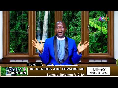 DAILY FOUNTAIN DEVOTIONAL OF APRIL 22, 2022 - THE REVD. OMOTAYO VICTOR OJO