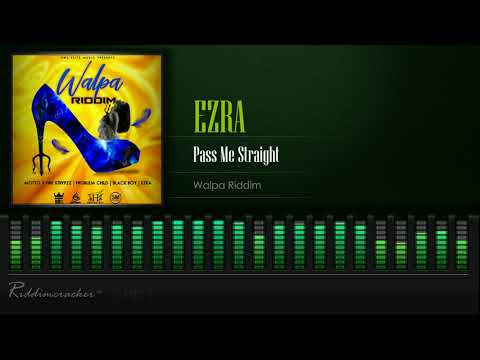 Ezra - Pass Me Straight (Walpa Riddim) [2021 Release]