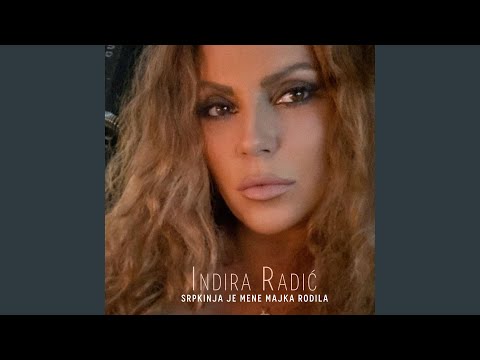 Srpkinja je mene majka rodila