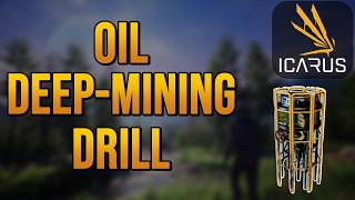 ICARUS Tutorial | How to Get and Use the Oil Deep Ore Mining Drill Fast & Easily (Full Guide)