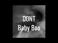 BABY BOO X DONT