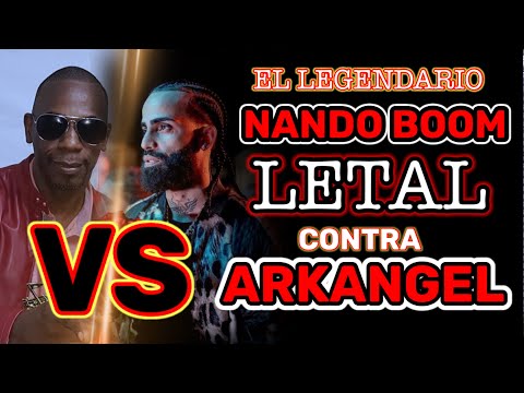 NANDO BOOM LETHAL AGAINST ARCANGEL, "CALLS HIM DISRESPECTFUL AND BOLD."