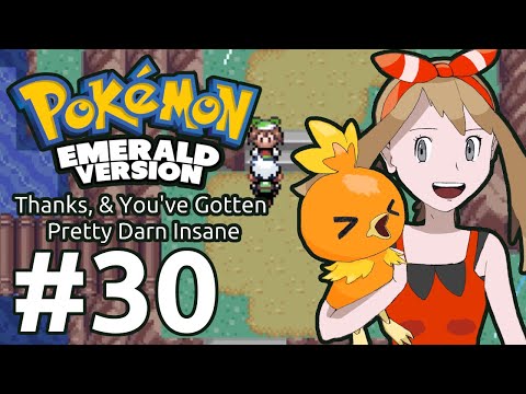 Thanks, & You've Gotten Pretty Darn Insane - Pokemon Emerald Ep. 30