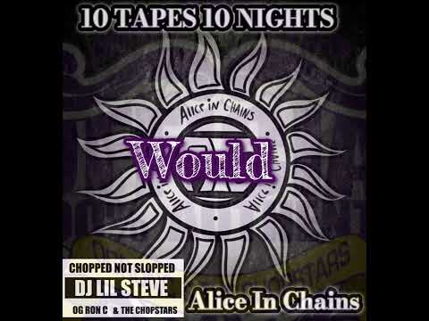 Would  - Alice In Chains / Chopstars / DJ Lil Steve (Chopnotslop Remix)