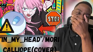 REACTING TO Mori Calliope "IN MY HEAD"(COVER)
